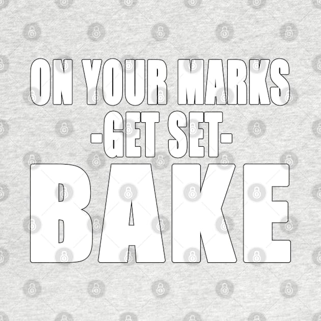 On Your Marks, Get Set, Bake! by Kishu